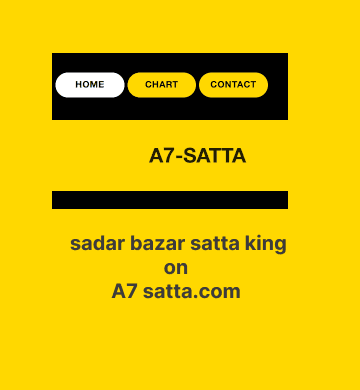10 Things Which Make A7 satta the Best Choice for sadar bazar satta king and Delhi bazar satta king Results